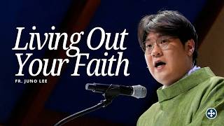 "Living Out Your Faith", Father Juno Lee, Twenty-Ninth Sunday in Ordinary Time