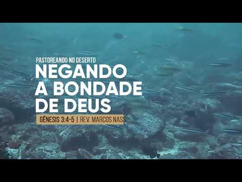 Negando a bondade de Deus | Rev. Marcos Nass