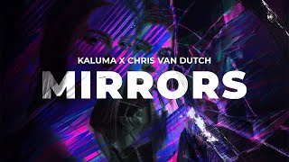 KALUMA x Chris van Dutch - Mirrors (Official Audio)