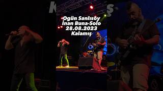 Fırat Öz-İnan Buna-Solo(Ogün Sanlısoy) Live Kalamış Yaz Festivali #ogünsanlısoy #inanbuna #fıratöz