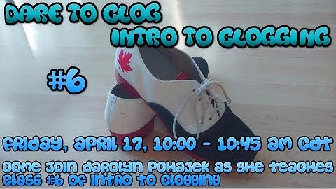 Dare to Clog - Intro to Clogging #6 - April 17, 2020