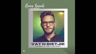 Riaan Benade - Vat 'n Bietjie (Elster's In the Club Remix)