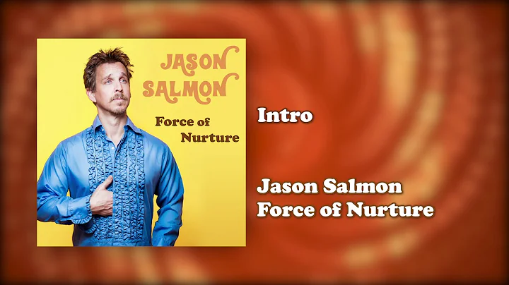 Intro | Force of Nurture | Jason Salmon