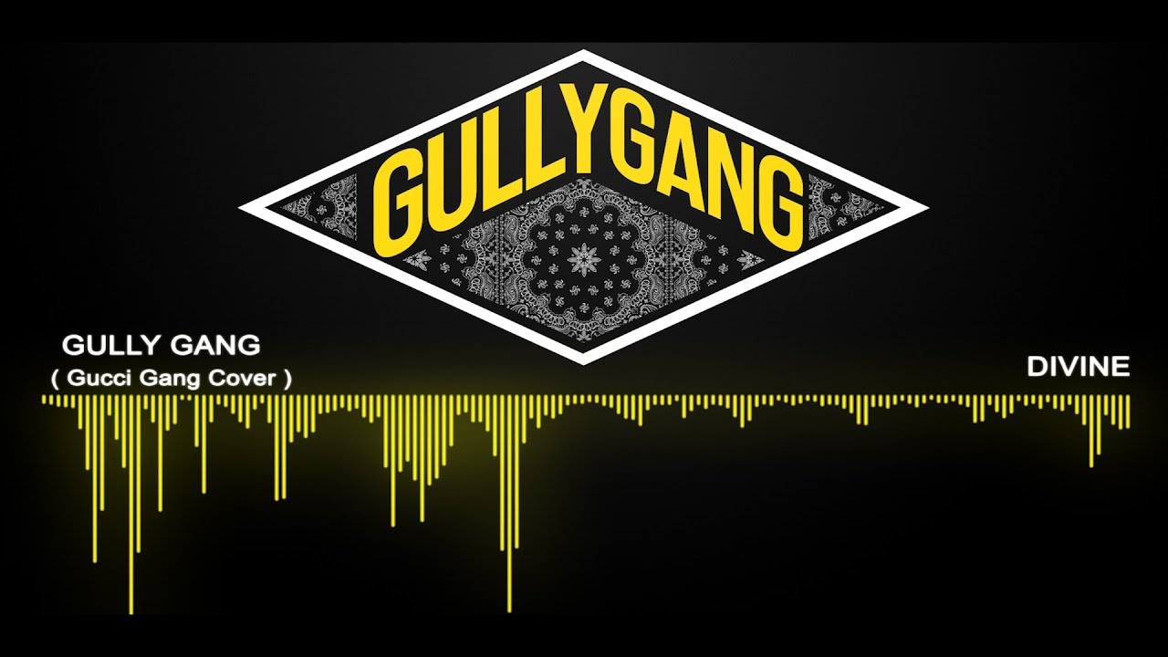 Gully Gang Divine Gucci Gang Cover Lil Pump Youtube gully gang divine gucci gang cover