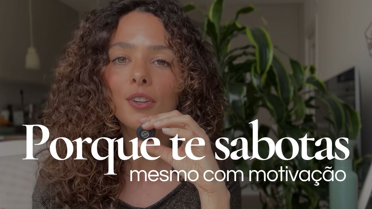 Porque te autosabotas mesmo quando tens motivação 