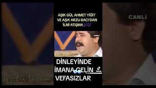 Aşık gül ahmet Arzu bacı atışması