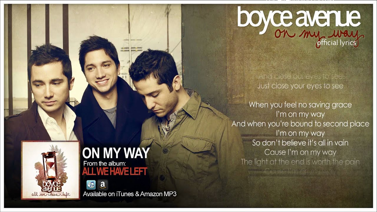 Boyce Avenue – On My Way (Lyric Video)(Original Song) on Spotify & Apple