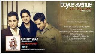 Boyce Avenue - On My Way (Lyric Video)(Original Song) on Spotify & Apple