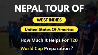 How Much It Helps Nepal In Tour Of West Indies & USA Regarding T20 WC Preparation | Daily Cricket