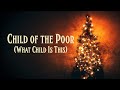 Child Of The Poor (What Child Is This) - Cat Jahnke