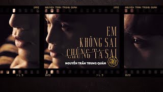 Em Không Sai, Chúng Ta Sai - Erik | Nguyễn Trần Trung Quân | Cover