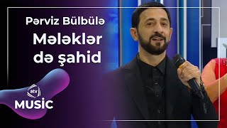 Pərviz Bülbülə - Mələklər Də Şahid