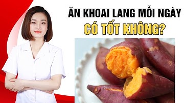 Ăn khoai lang mỗi ngày có thật sự tốt không? Những lợi ích bất ngờ bạn chưa biết! | Dr Thu Hằng