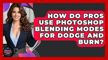 How Do Pros Use Photoshop Blending Modes For Dodge And Burn? - Graphic Design Nerd