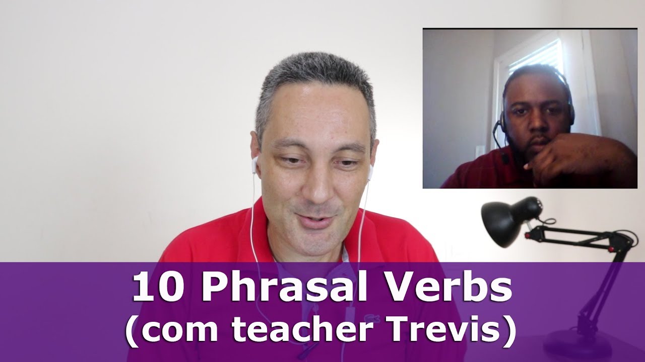 10 PHRASAL VERBS EM INGL S COMO USAR PHRASAL VERBS APRENDER FALAR INGL S ONLINE
