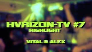 HVRIZON-TV #7 | Vital &amp; Alex (Uptempo Piep)