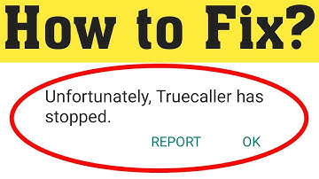 How to Fix Unfortunately Truecaller has Stopped in Android Mobile 2020