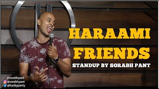 Your Friends Are The WORST!! | Standup Comedy | Sorabh Pant | Part 1