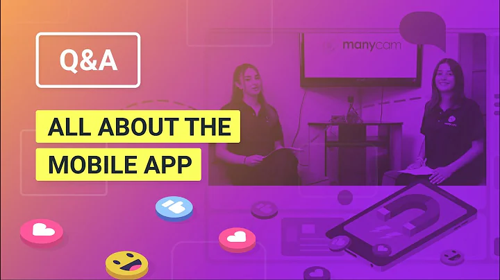 Q&A - All About The ManyCam Mobile App
