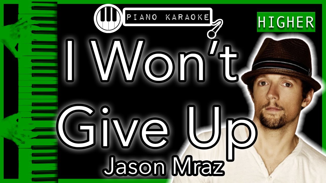 I Won't Give Up (HIGHER +3) - Jason Mraz - Piano Karaoke