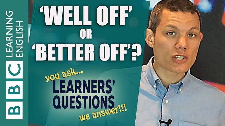 'Better off' and 'well off' - Learners' Questions - DayDayNews