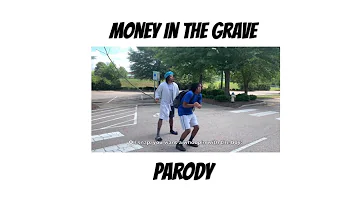 Money In The Grave Parody