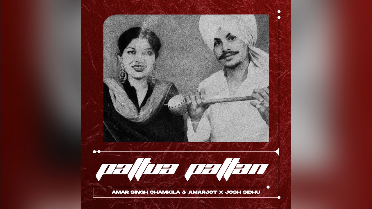 PATTUA PATTAN   CHAMKILA  AMARJOT X JOSH SIDHU