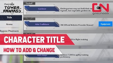 How to Add & Change Character Title in Tower of Fantasy