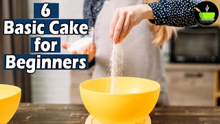 6 Basic Cakes for Beginners | How to Make Cake at Home | Homemade Cake Recipe | Soft Spongy Cakes