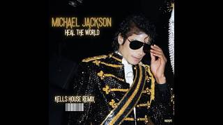 Michael Jackson Heal The World Kells House Remix