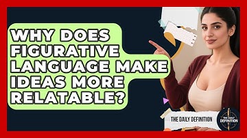 Why Does Figurative Language Make Ideas More Relatable? - The Daily Definition