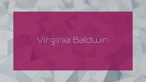 Virginia Baldwin - appearance