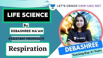 Respiration | Life Science | Target CSIR-UGC NET 2020/2021 | Debashree