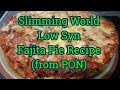 Slimming World Low syn Fajita Pie Recipe