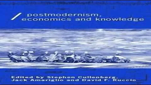 Postmodernism Economics and Knowledge  Author Jack Amariglio Jul 2001