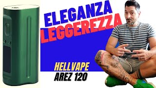 AREZ 120 by HELLVAPE - Molta Eleganza e altrettanta Leggerezza