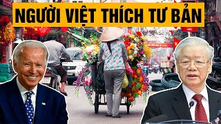 Kỳ lạ phương Tây nghĩ rằng người Việt Nam hâm mộ kinh tế Tư Bản
