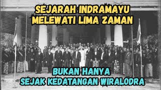 Download Lagu SEJARAH INDRAMAYU MELEWATI LIMA ZAMAN BUKAN HANYA SEJAK KEDATANGAN WIRALODRA MP3