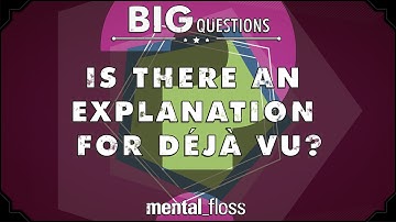 Is there an explanation for déjà vu?  - Big Questions - (Ep. 229) | Mental Floss
