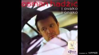 Video thumbnail of "Osman Hadžić - Jeftine perle - (Audio 2007)"