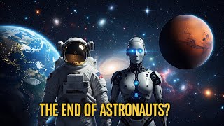 Will AI Replace Astronauts The Future of Space Exploration.