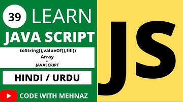 To String() -Value Of()-fill() Array Method in JavaScript Hindi Urdu