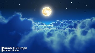 Surah Al Furqan Ahmed Al Ajmi 25  أحمد العجمي سورة الفرقان