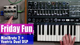 Friday Fun: Arturia MiniBrute 2 and Ventris Dual Reverb