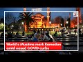 Muslims mark ramadan amid eased covid19 curbs across the globe