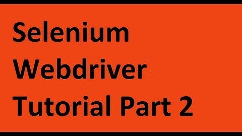 Selenium WebDriver Tutorial Part 2