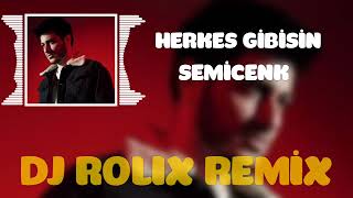 Semicenk - Herkes Gibisin (DJ ROLIX Remix) Resimi