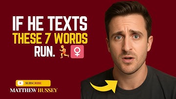 If a Man Texts These 7 Words To You, Leave Him Immediately | MATTHEW HUSSEY