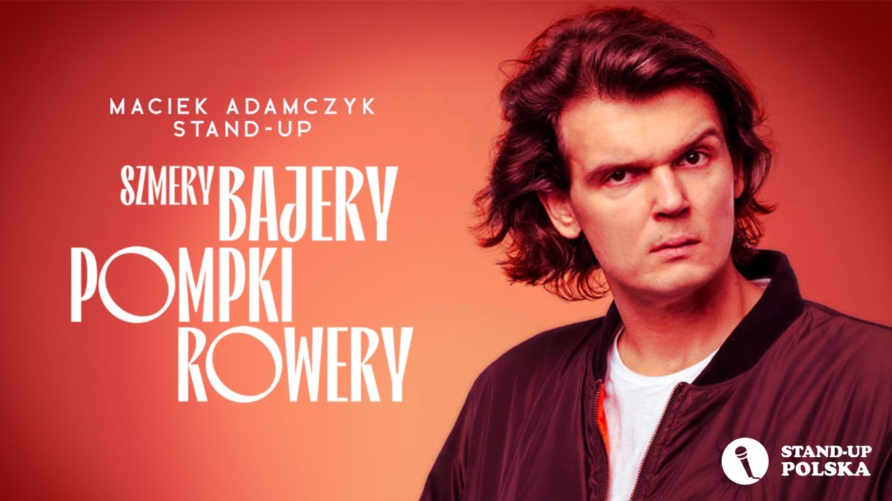 MACIEK ADAMCZYK - ”Szmery bajery, pompki, rowery” | Stand-up | 2025