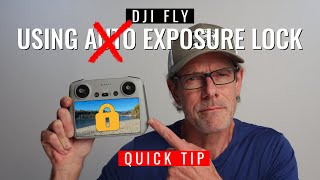 DJI Fly Quick Tip - Auto Exposure Lock - Improve Your Video Quality with One Simple Technique